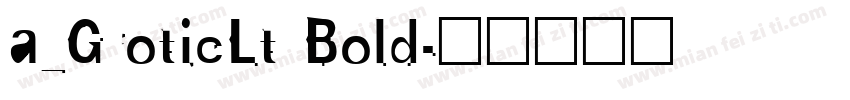 a_GroticLt Bold字体转换